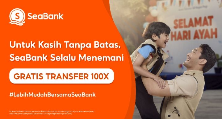 SeaBank Hadirkan Kisah Inspiratif ‘Kasih tanpa Batas’di Hari Ayah Nasional 2024